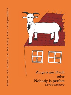 cover image of Ziegen am Dach oder nobody is perfect